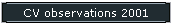 CV observations 2001